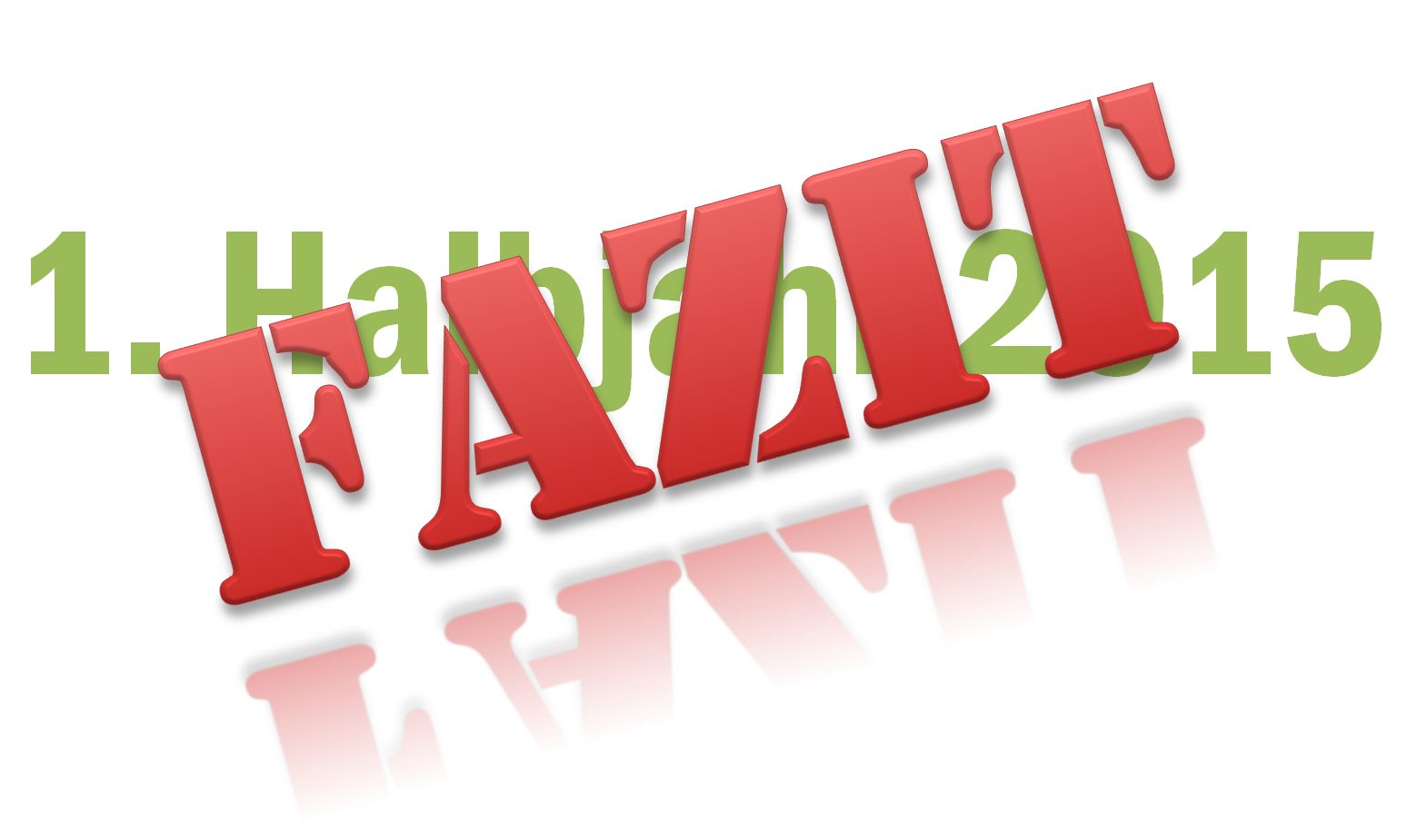 1. Halbjahr 2015 – Fazit